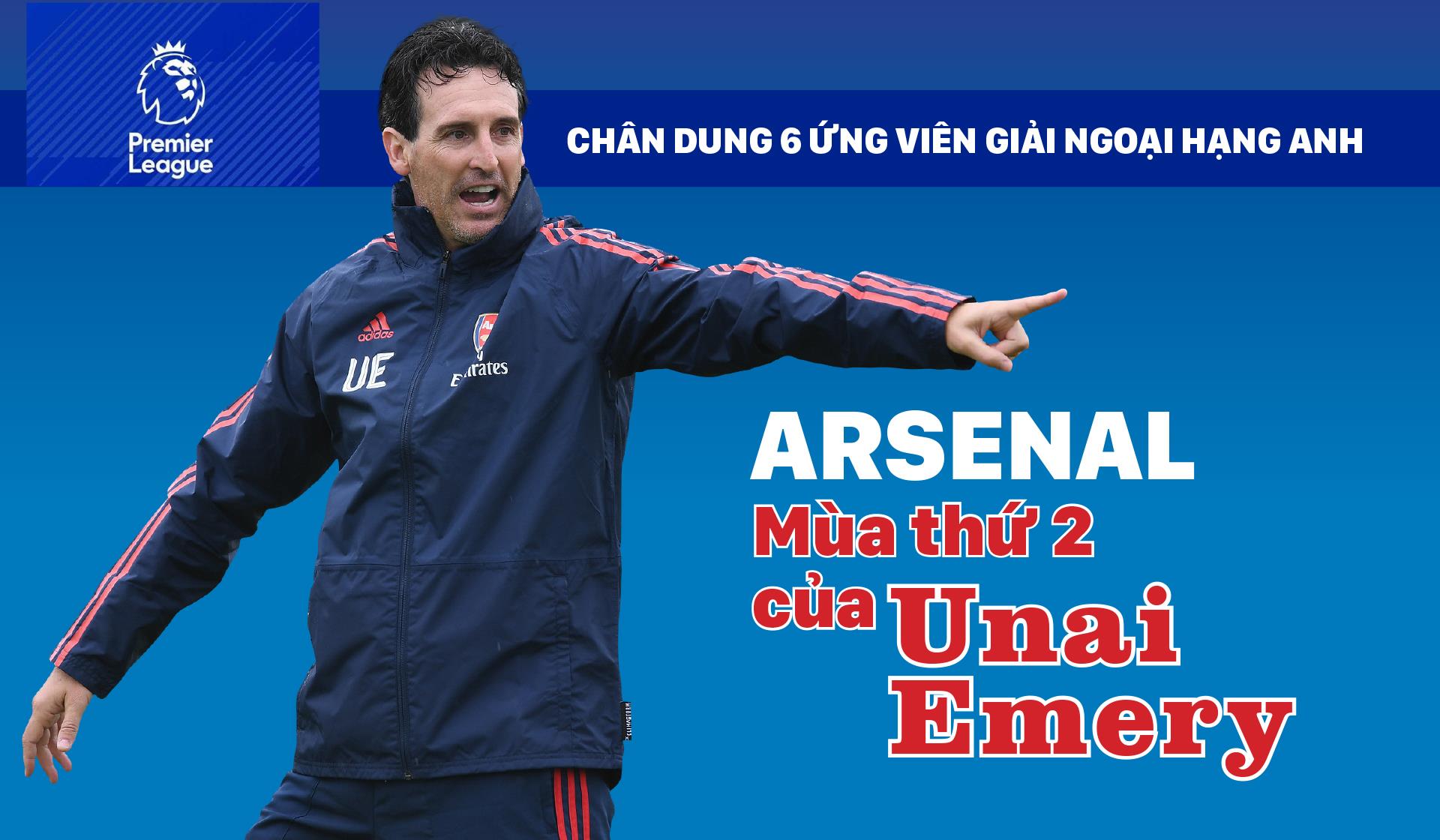 Arsenal - Mùa thứ 2 của Unai Emery