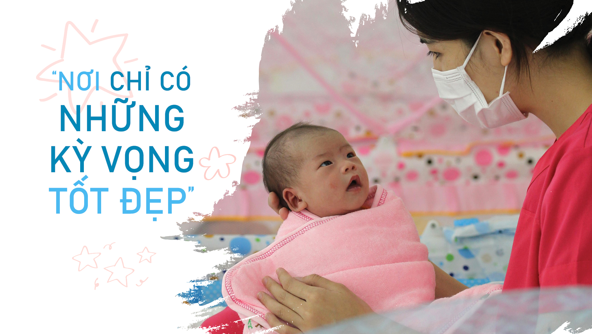 “Nơi chỉ có những kỳ vọng tốt đẹp”