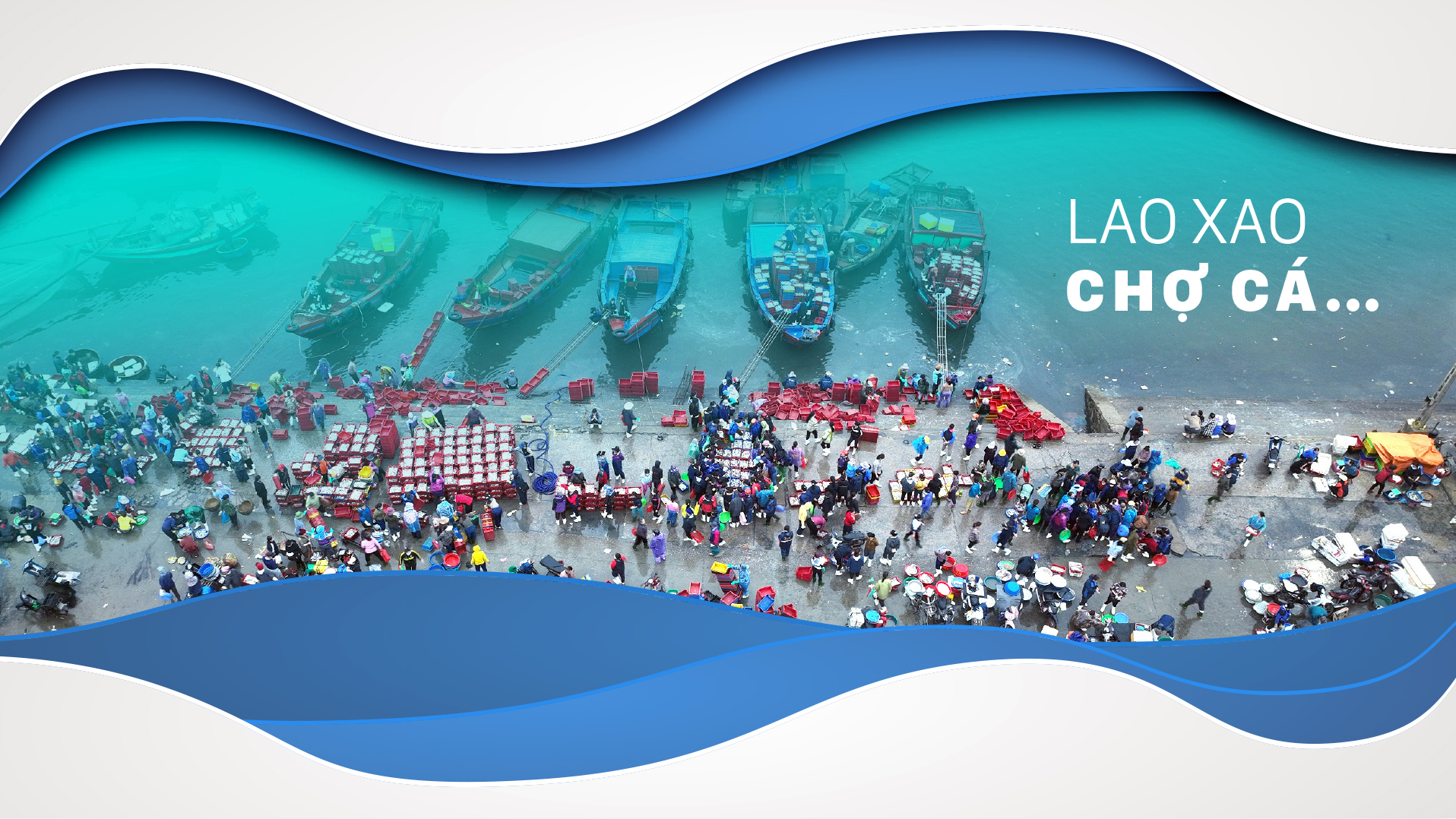 Lao xao chợ cá...