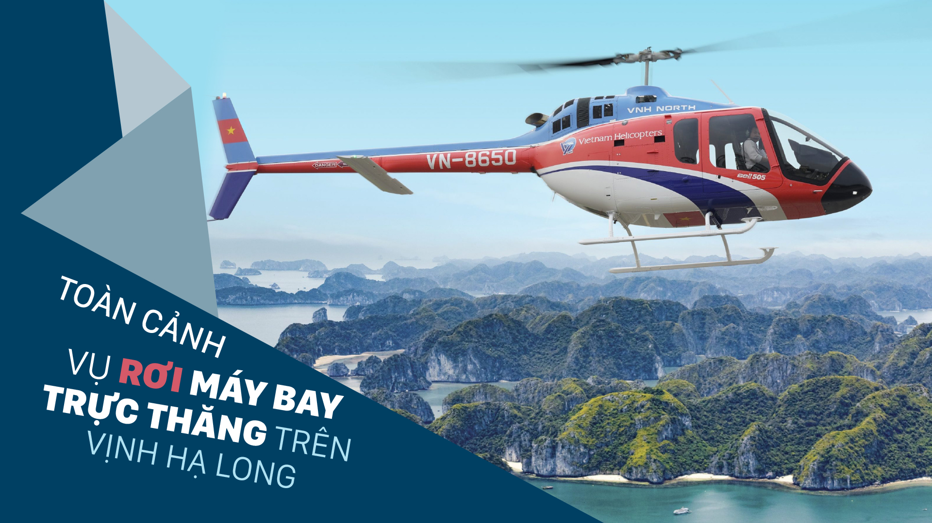 Toàn cảnh vụ rơi máy bay trực thăng trên vịnh Hạ Long