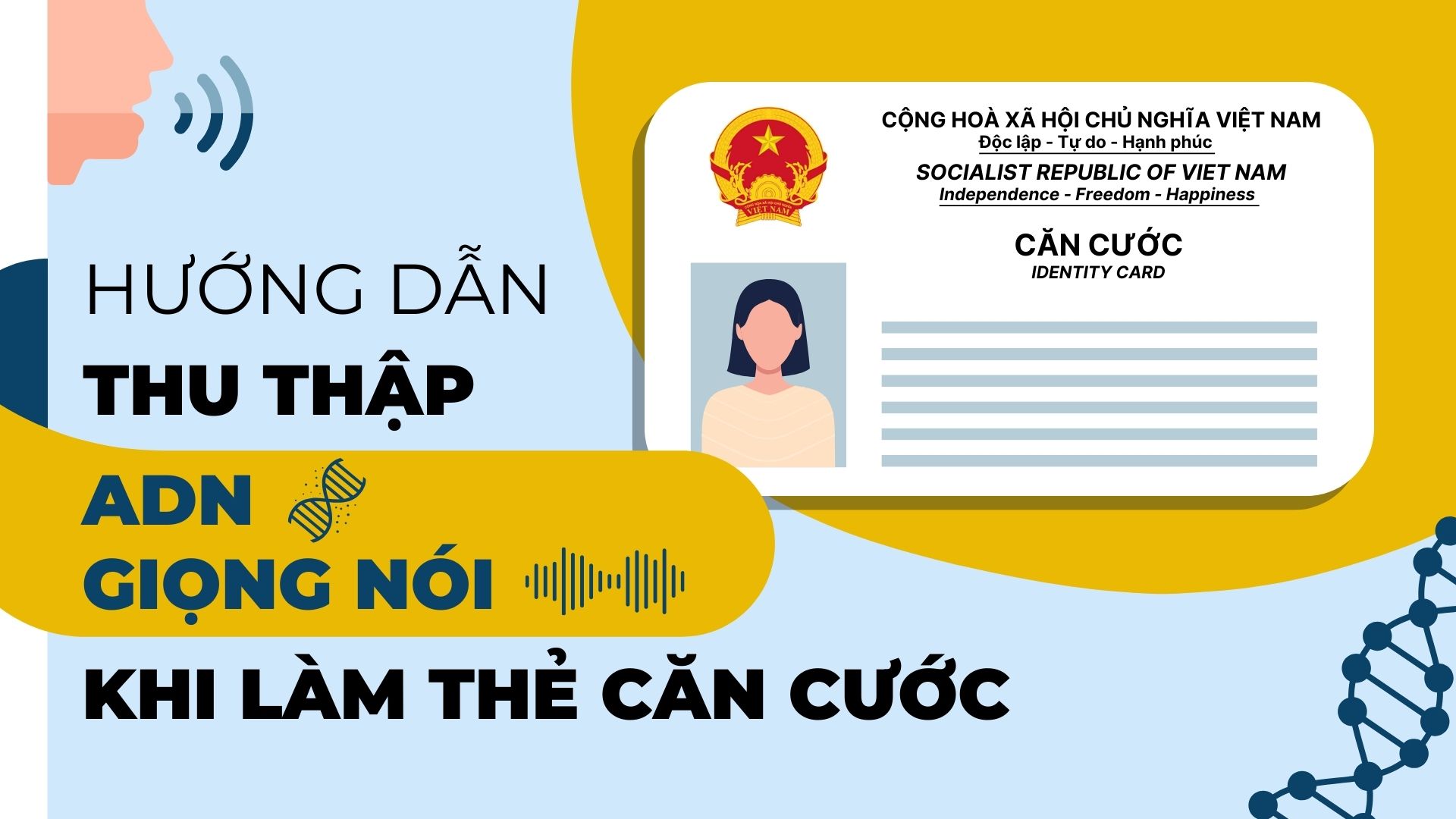 Hướng dẫn thu thập ADN, giọng nói khi làm Thẻ Căn cước