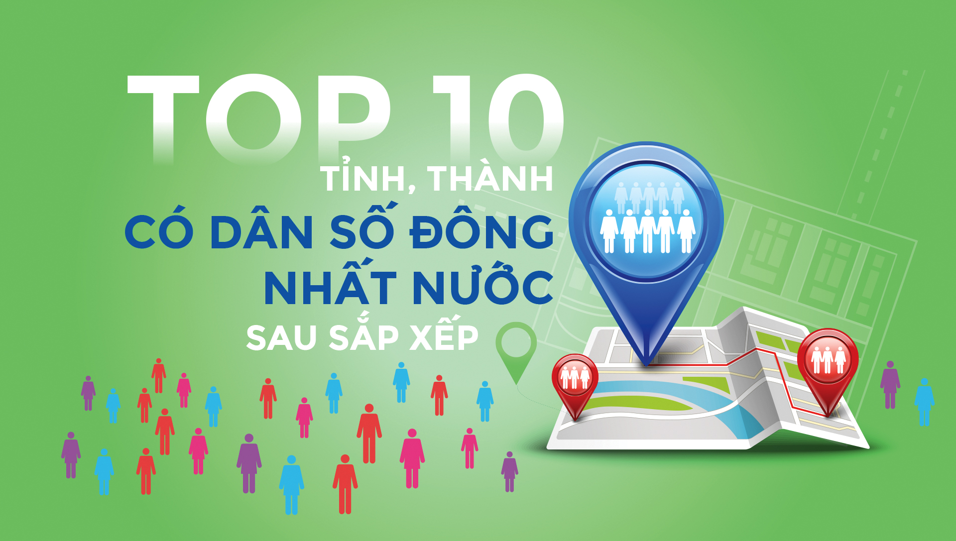 10 tỉnh, thành có dân số đông nhất nước sau sắp xếp