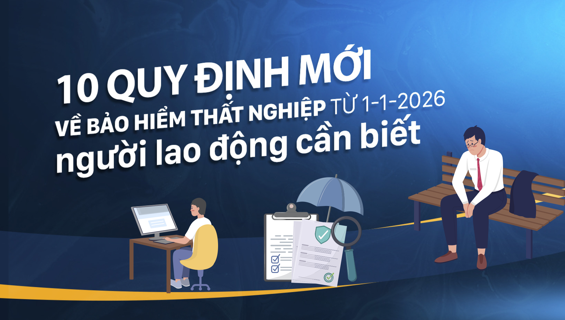 10 quy định mới về bảo hiểm thất nghiệp từ 1-1-2026 người lao động cần biết