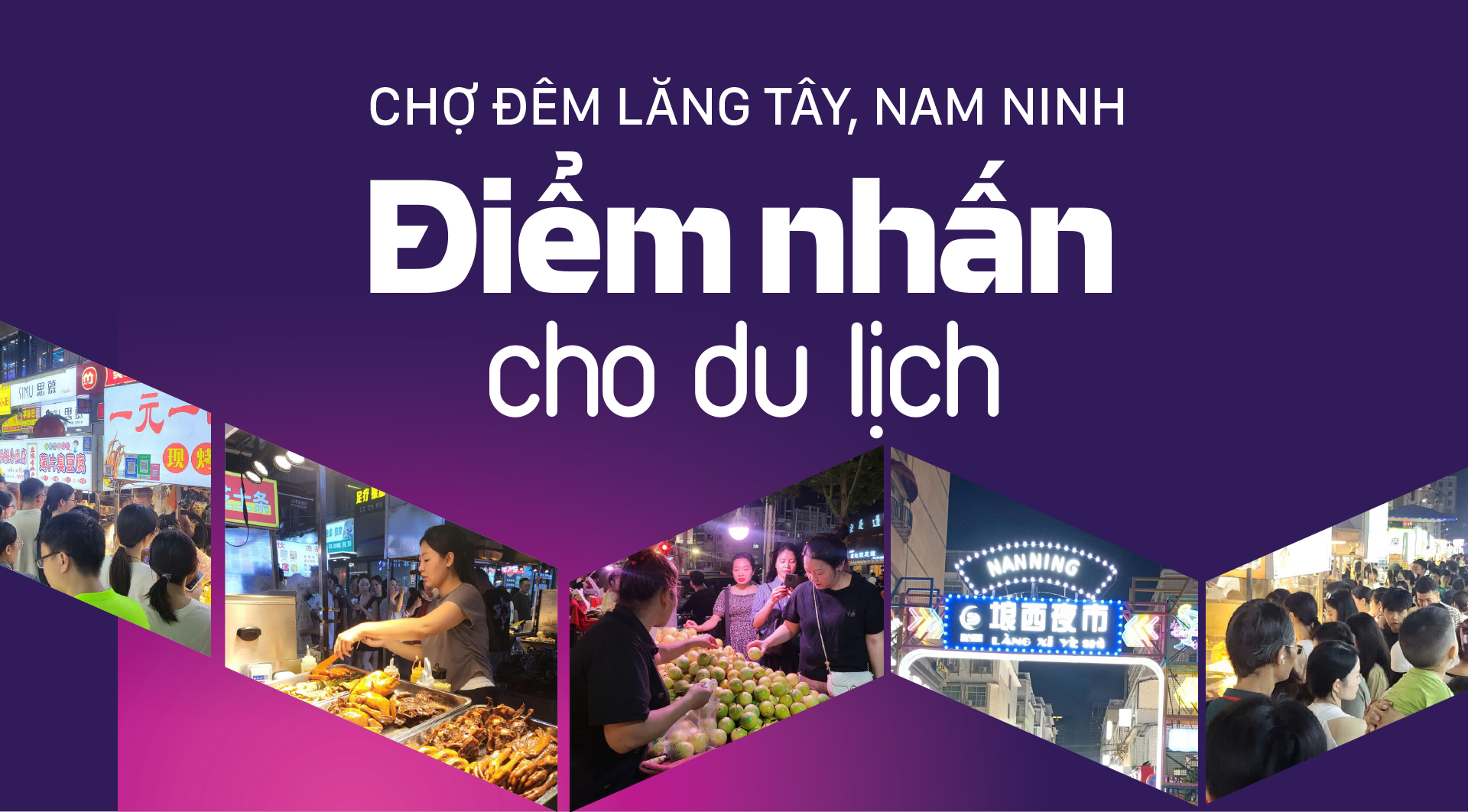  Chợ đêm Lăng Tây, Nam Ninh - Điểm nhấn cho du lịch