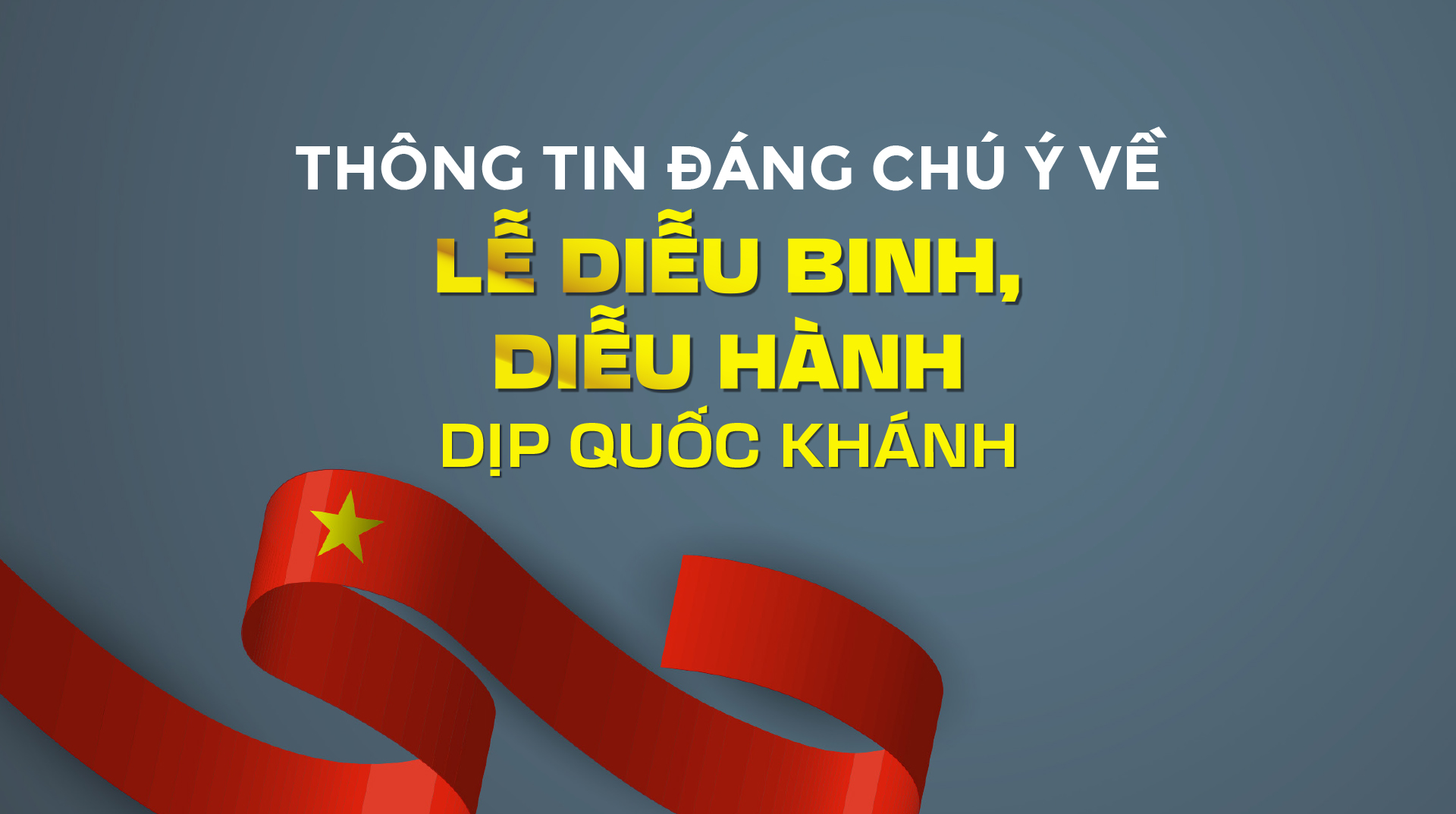 Thông tin đáng chú ý về lễ diễu binh, diễu hành dịp Quốc khánh