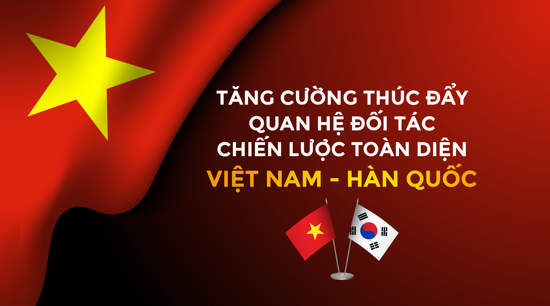 Tăng cường thúc đẩy quan hệ Đối tác chiến lược toàn diện Việt Nam - Hàn Quốc