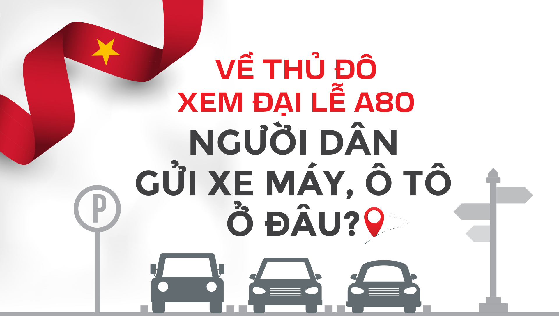 Về Thủ đô xem Đại lễ A80: Người dân gửi xe máy, ô tô ở đâu?