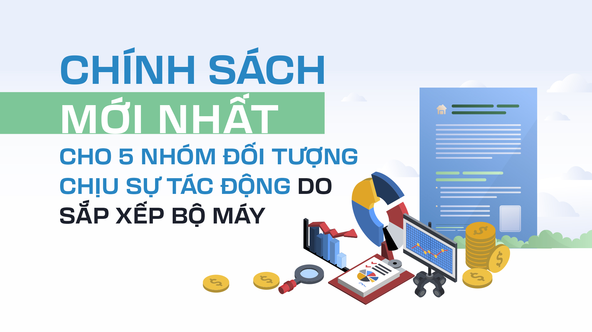 Chính sách mới nhất cho 5 nhóm đối tượng chịu sự tác động do sắp xếp bộ máy