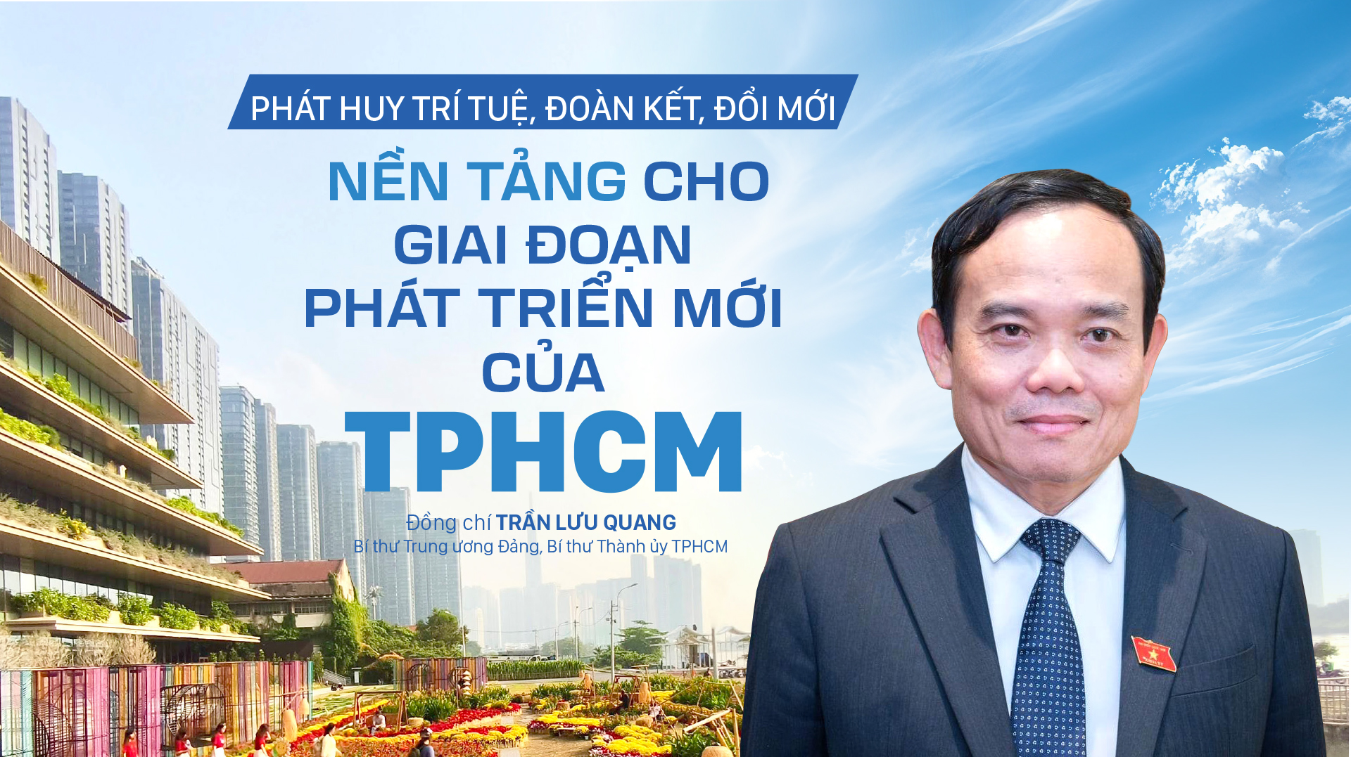 Phát huy trí tuệ, đoàn kết, đổi mới - Nền tảng cho giai đoạn phát triển mới của Thành phố Hồ Chí Minh