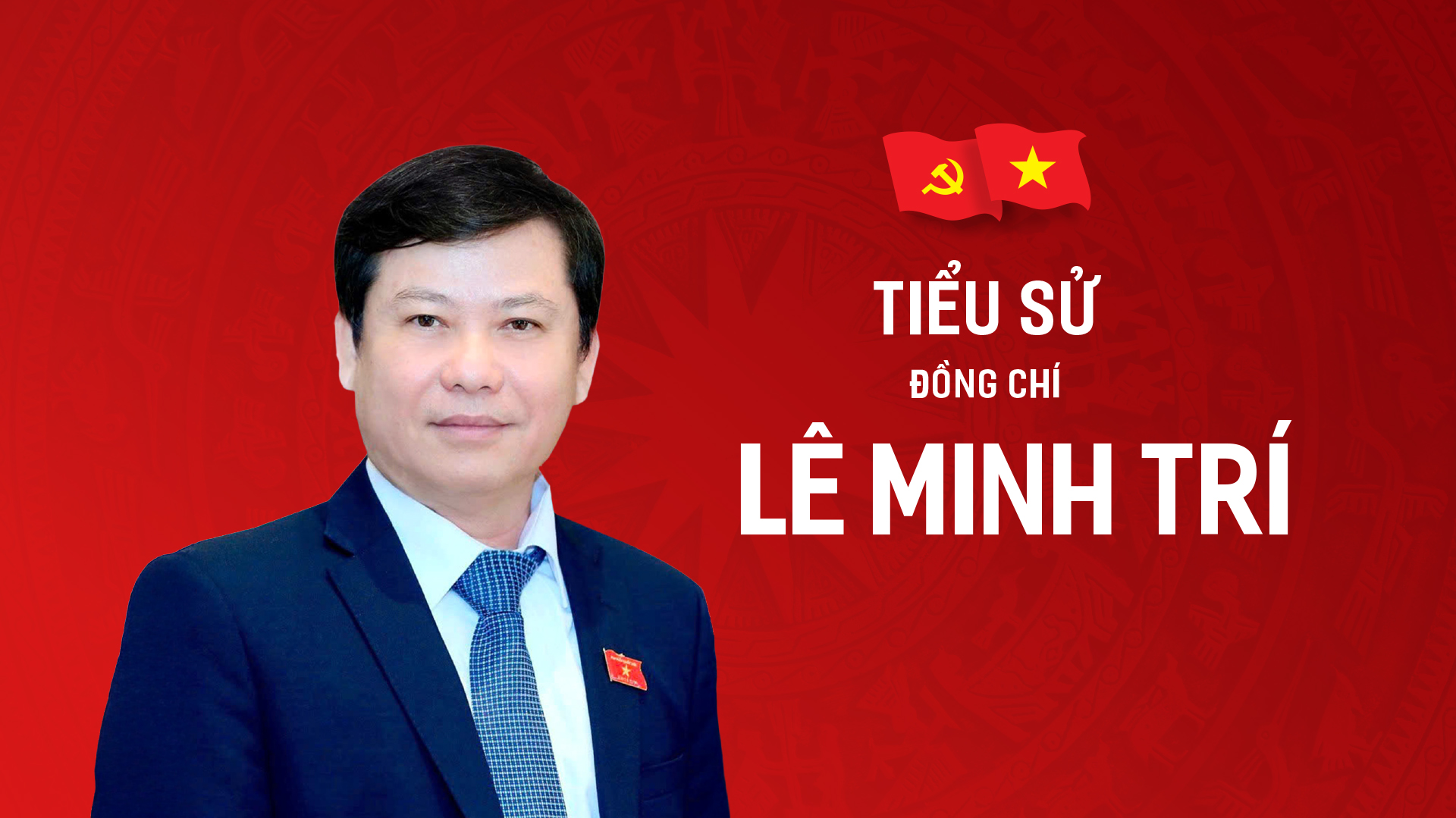Tiểu sử đồng chí Lê Minh Trí