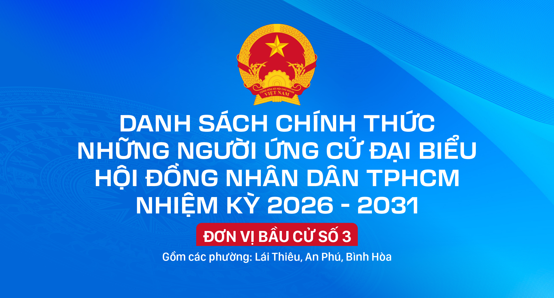 Danh sách chính thức những người ứng cử đại biểu HĐND TPHCM nhiệm kỳ 2026 - 2031 - Đơn vị bầu cử số 3