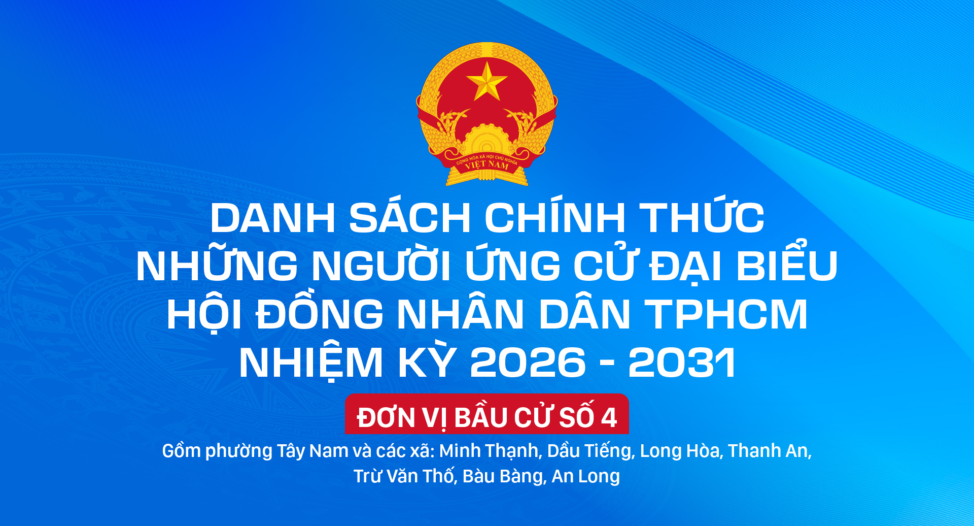 Danh sách chính thức những người ứng cử đại biểu HĐND TPHCM nhiệm kỳ 2026 - 2031 - Đơn vị bầu cử số 4