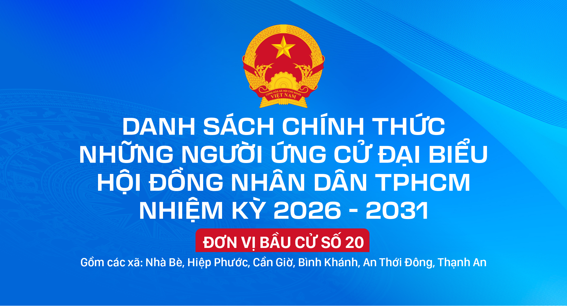 Danh sách chính thức những người ứng cử đại biểu HĐND TPHCM nhiệm kỳ 2026 - 2031 - Đơn vị bầu cử số 20