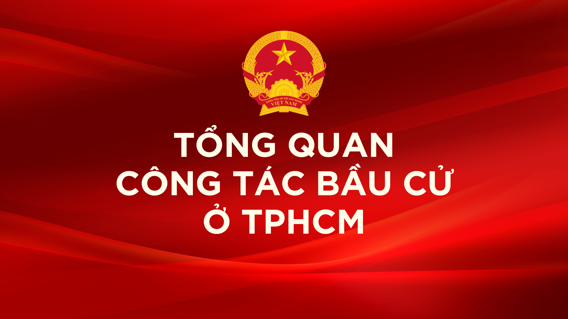 Tổng quan công tác bầu cử ở TPHCM