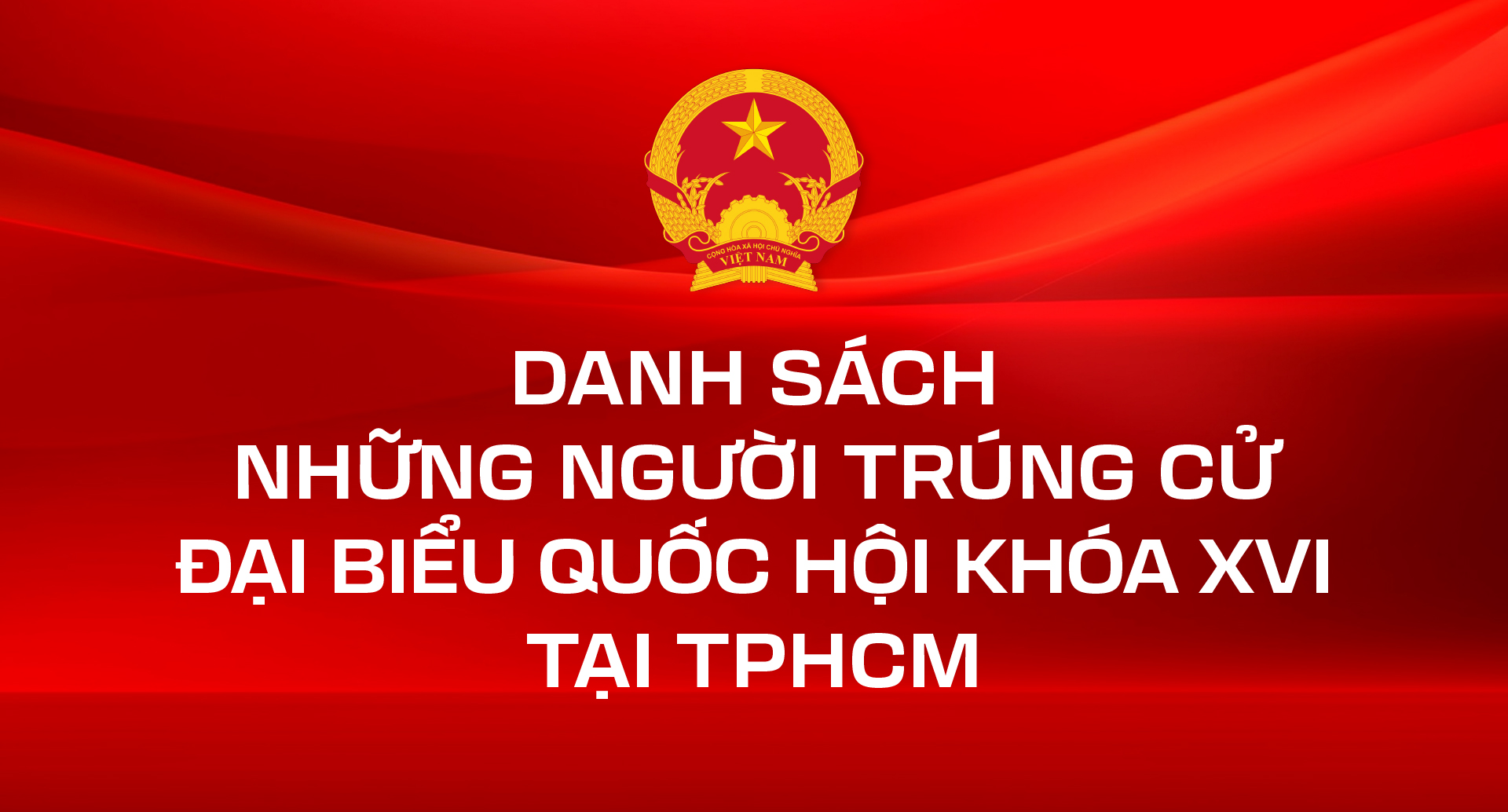 Danh sách những người trúng cử ĐBQH khóa XVI tại TPHCM