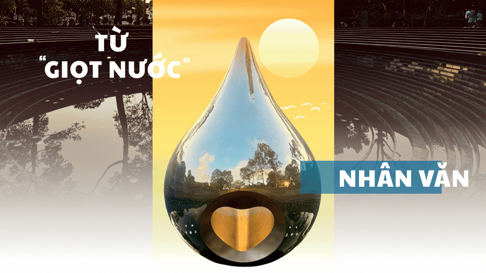 Từ “giọt nước” nghĩa tình đến đô thị nhân văn