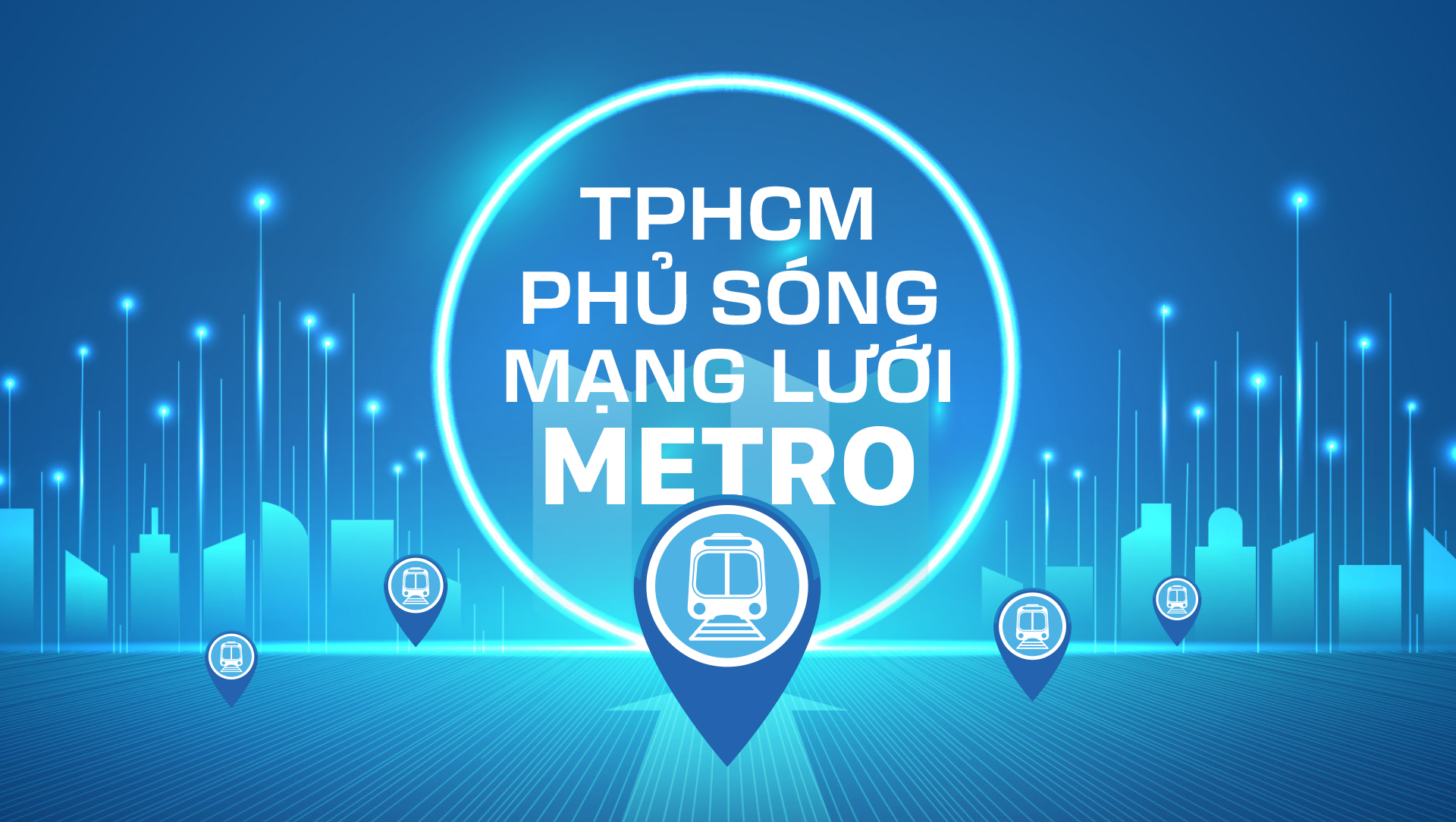 TPHCM phủ sóng mạng lưới metro