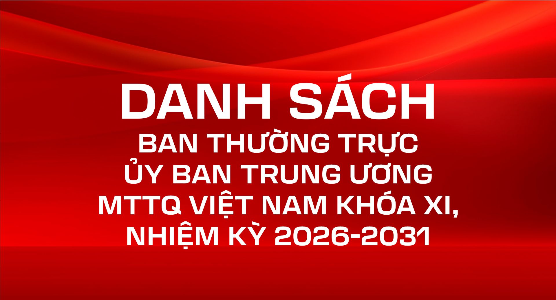 Danh sách Ban Thường trực Ủy ban Trung ương MTTQ Việt Nam khóa XI, nhiệm kỳ 2026-2031