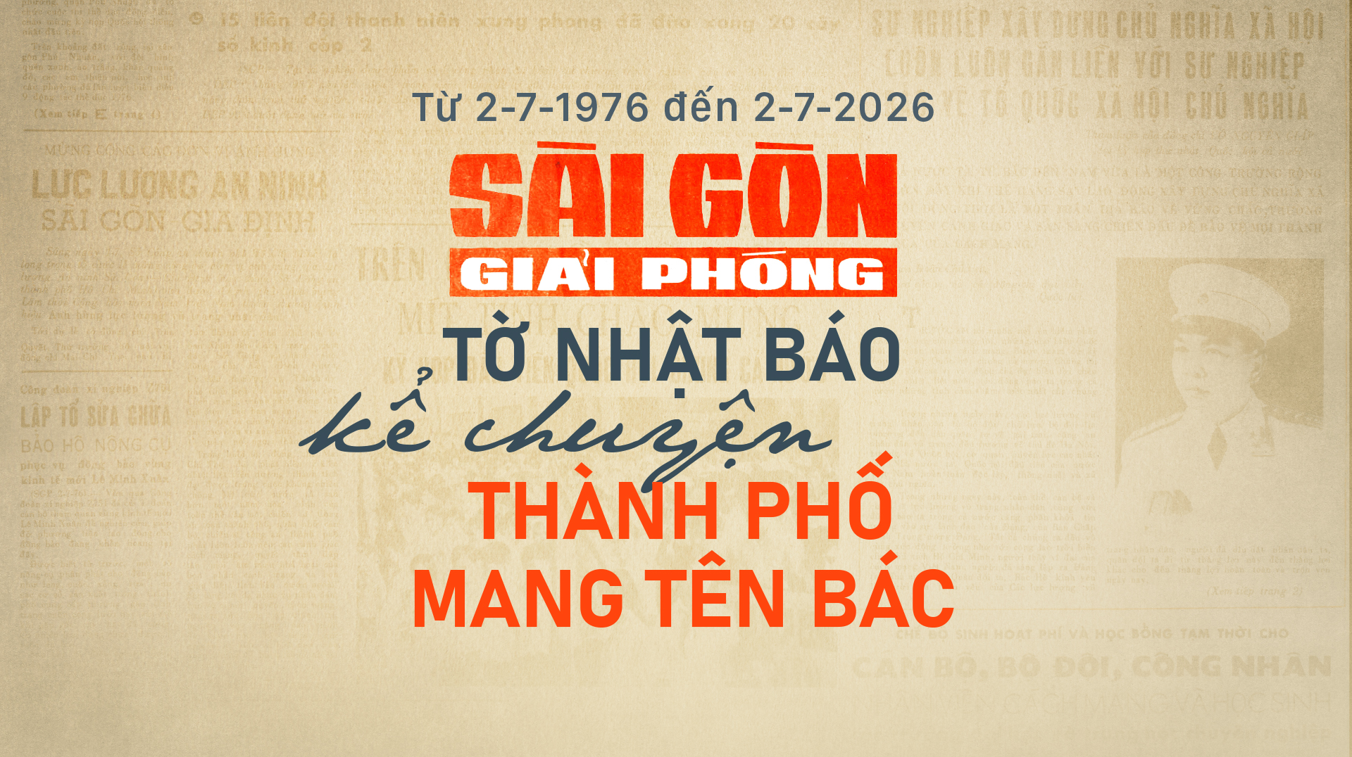Từ 2-7-1976 đến 2-7-2026: Báo SGGP - Tờ nhật báo kể chuyện thành phố mang tên Bác