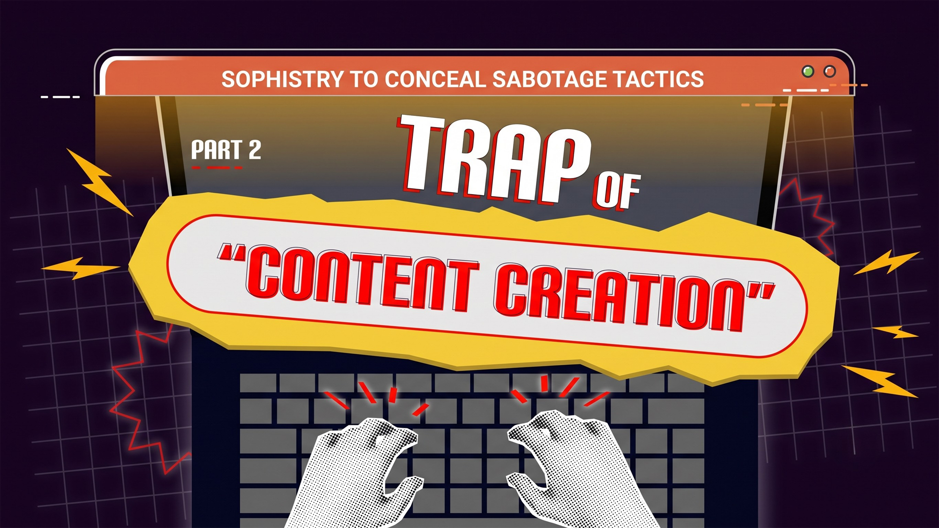 Trap of content creation