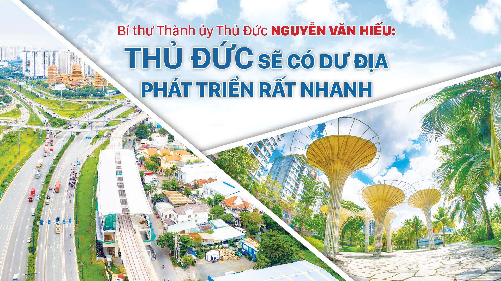 Bí thư Thành ủy Thủ Đức NGUYỄN VĂN HIẾU: Thủ Ðức sẽ có dư địa phát triển rất nhanh