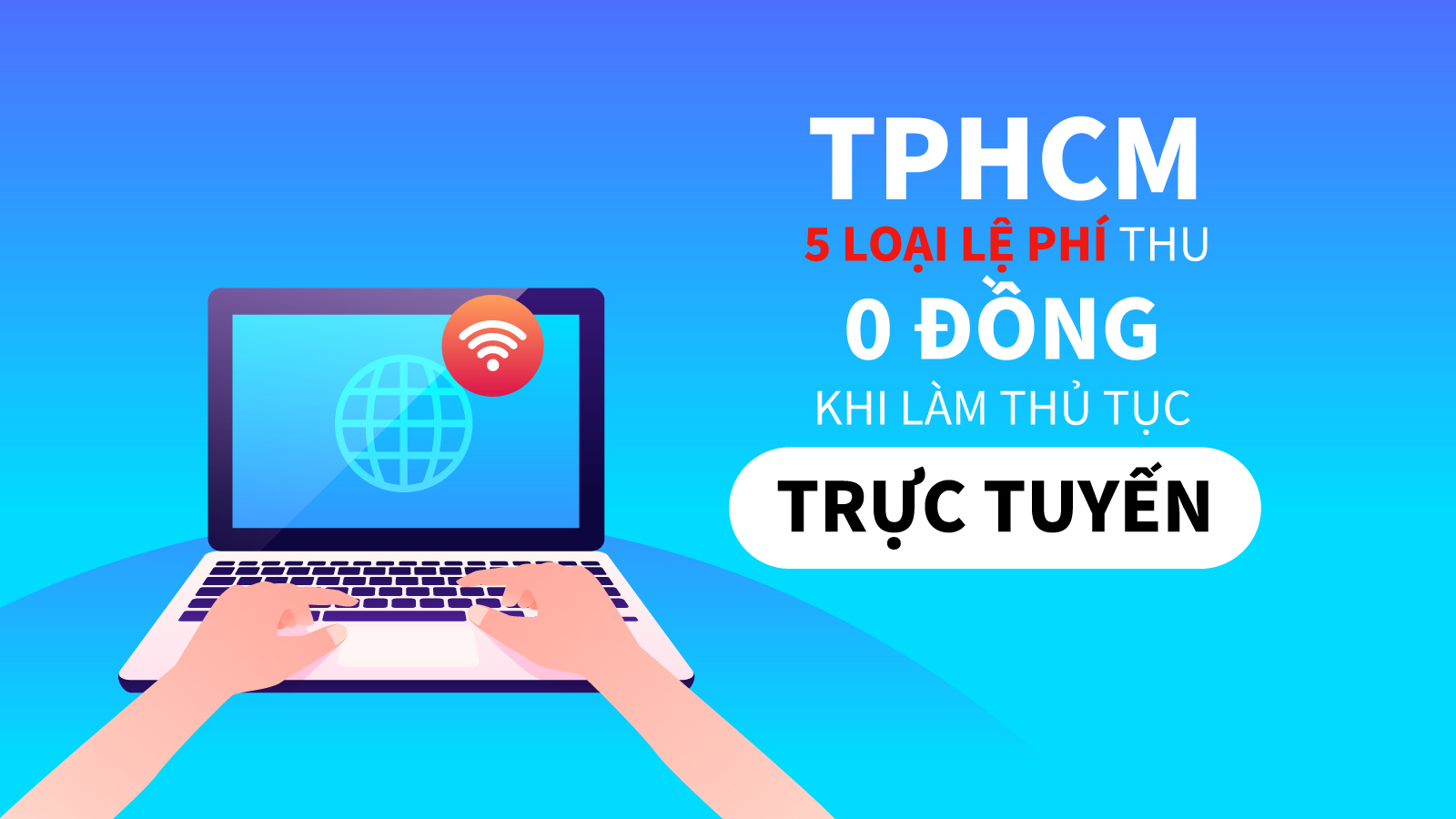 TPHCM: 5 loại lệ phí thu 0 đồng khi làm thủ tục trực tuyến