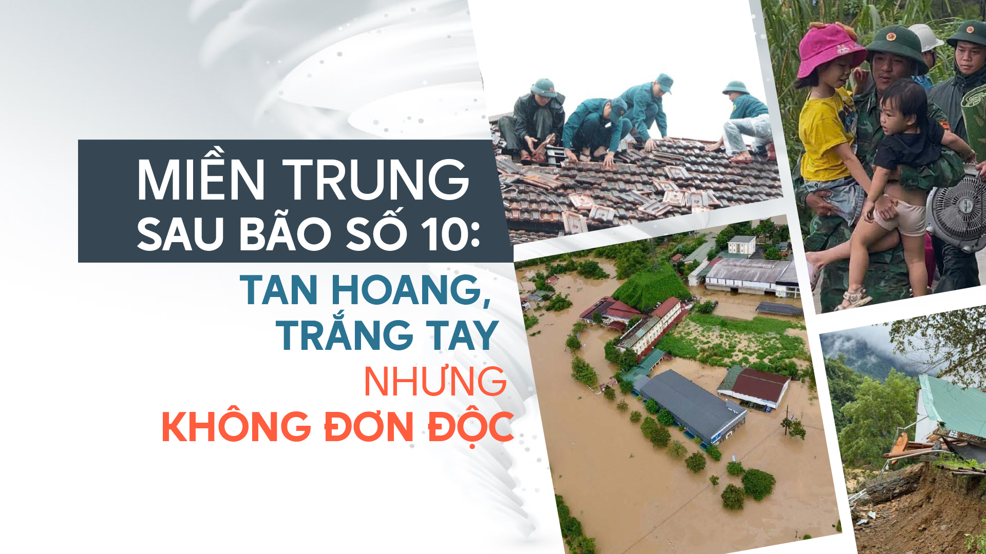 Miền Trung sau bão số 10: Tan hoang, trắng tay – nhưng không đơn độc