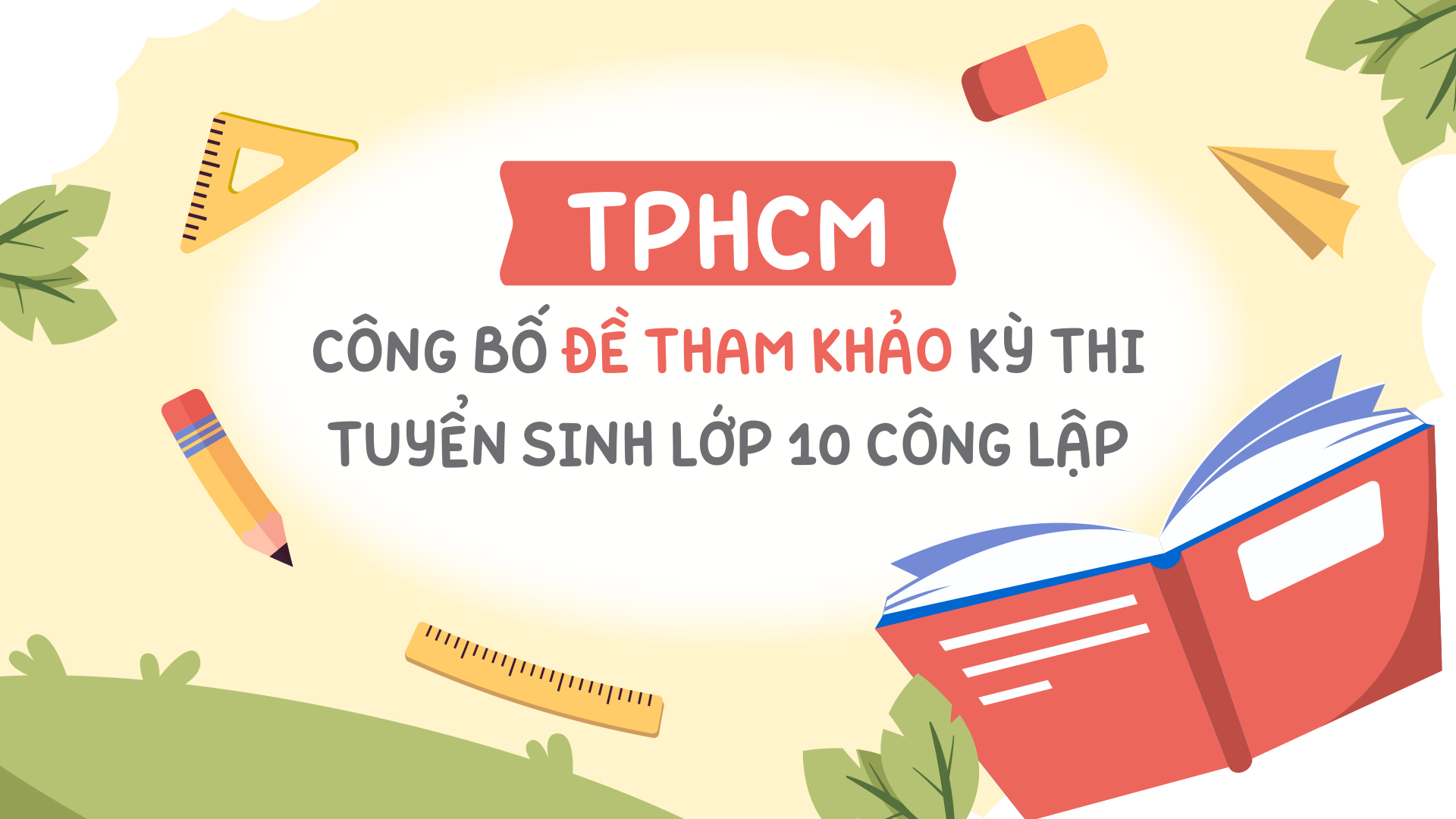 TPHCM công bố đề tham khảo kỳ thi tuyển sinh lớp 10 công lập