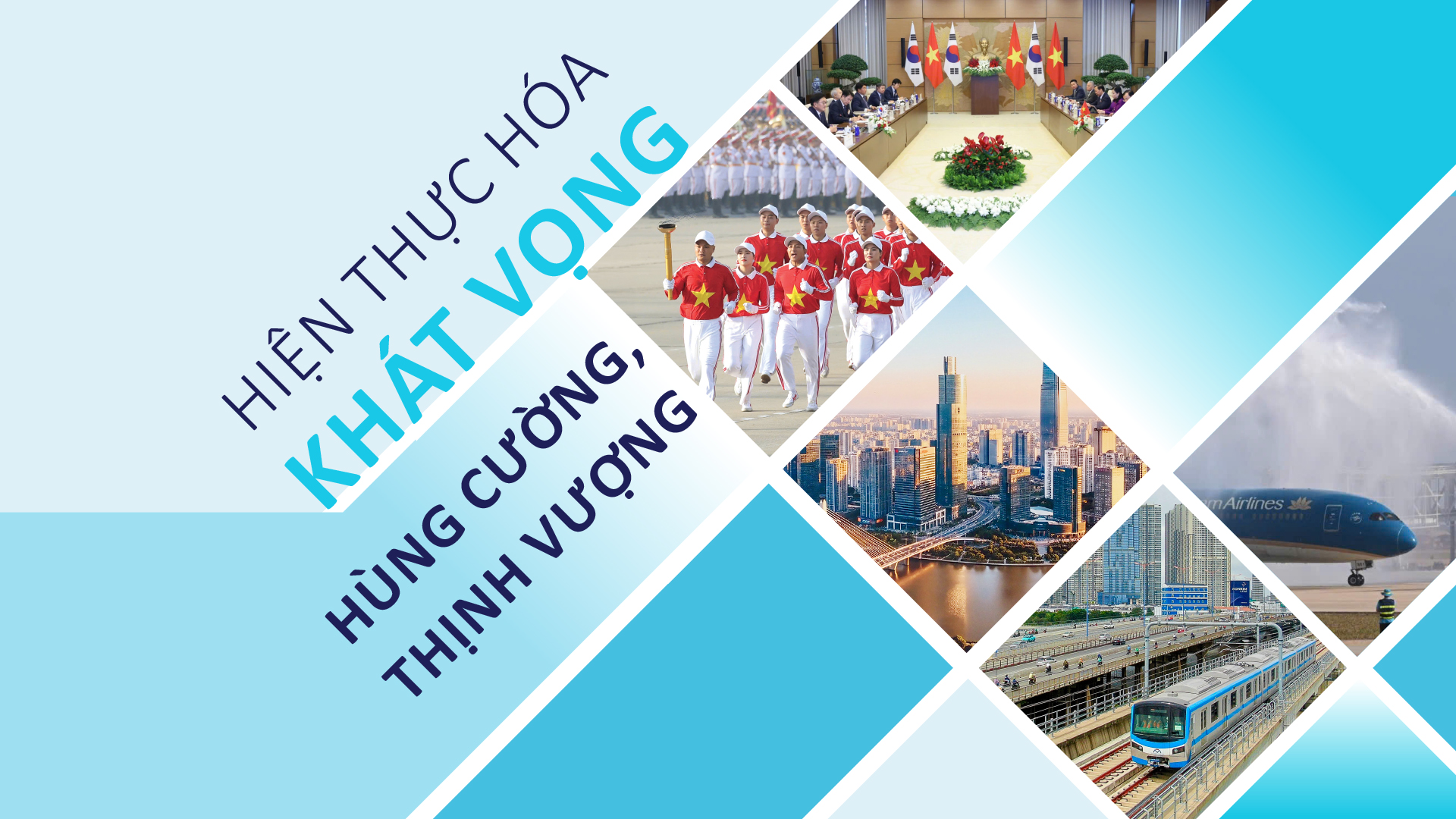Hiện thực hóa khát vọng hùng cường, thịnh vượng