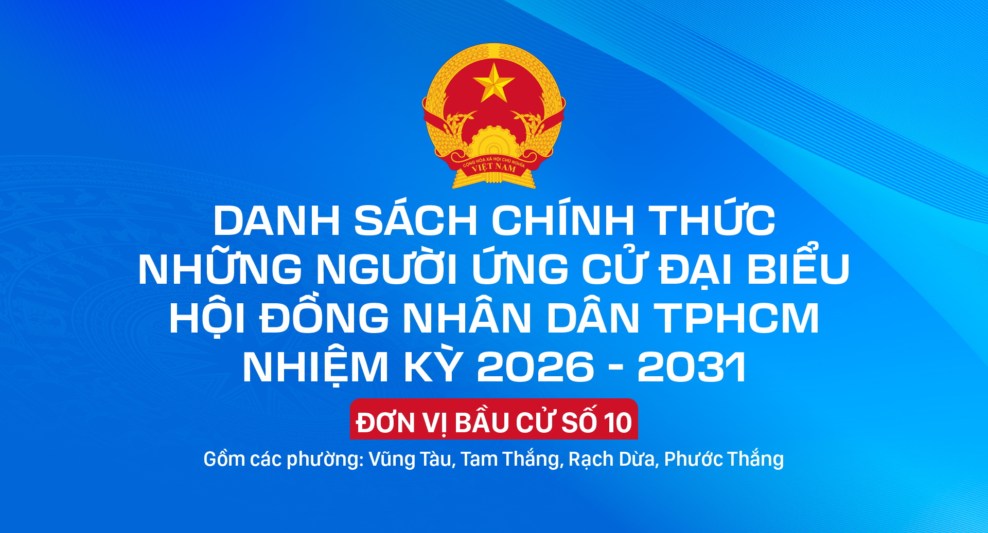 Danh sách chính thức những người ứng cử đại biểu HĐND TPHCM nhiệm kỳ 2026 - 2031 - Đơn vị bầu cử số 10