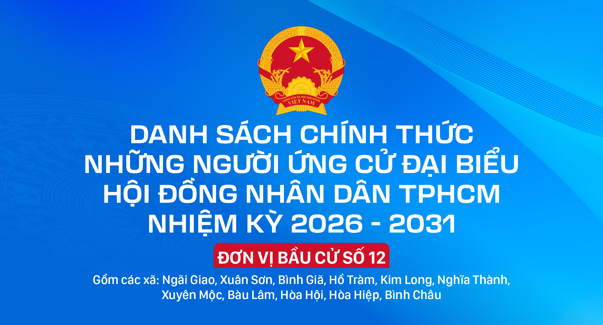 Danh sách chính thức những người ứng cử đại biểu HĐND TPHCM nhiệm kỳ 2026 - 2031 - Đơn vị bầu cử số 12