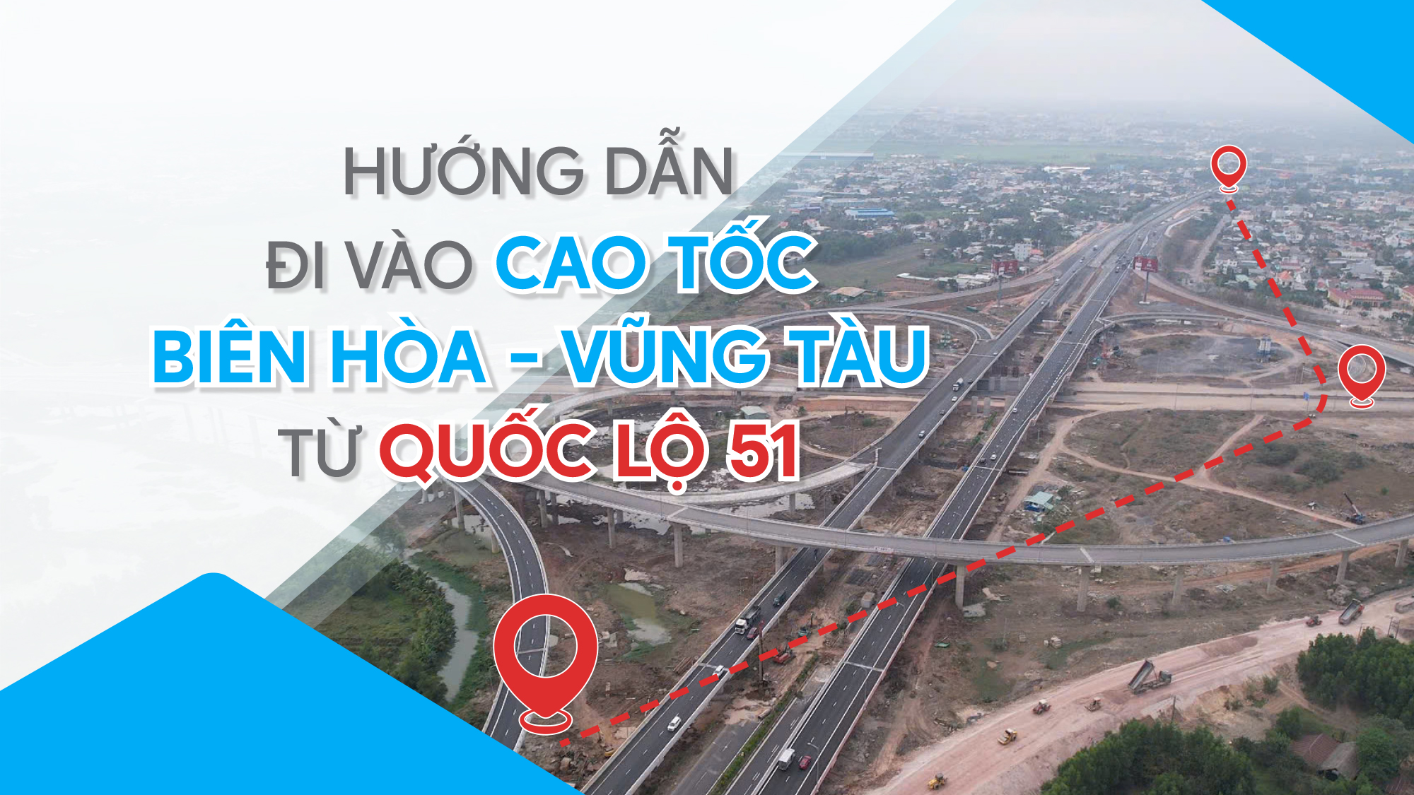 Hướng dẫn đi vào cao tốc Biên Hòa - Vũng Tàu từ quốc lộ 51 qua đường Bưng Môn