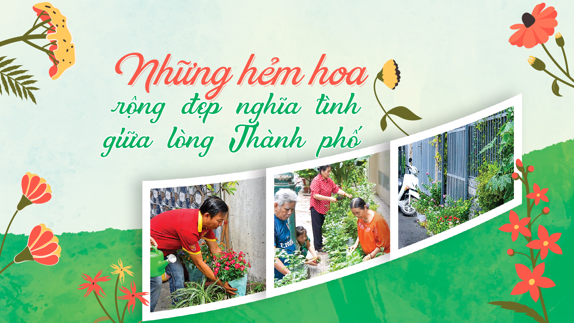 Những hẻm hoa rộng đẹp nghĩa tình giữa lòng Thành phố