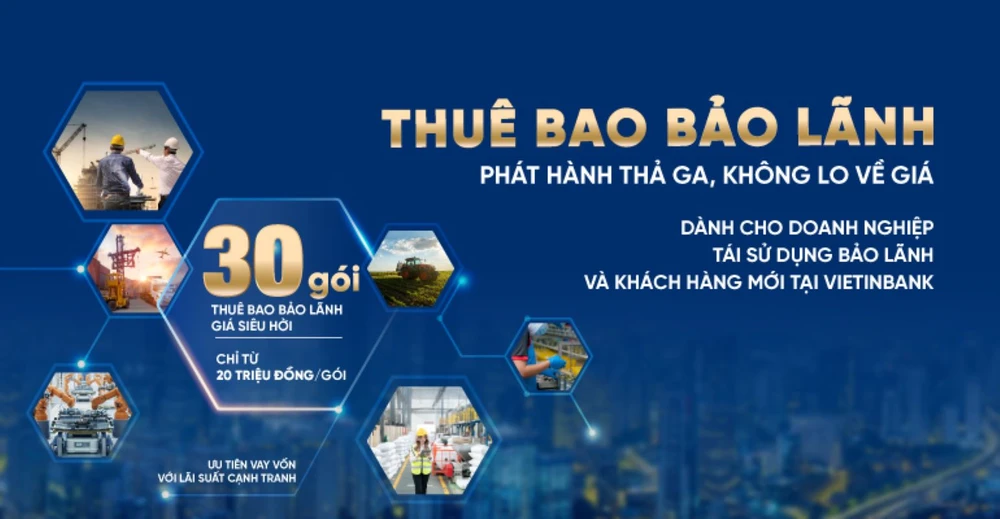 VietinBank ra mắt 30 gói thuê bao bảo lãnh siêu hấp dẫn cho doanh nghiệp