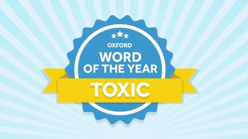 牛津詞典公佈 2018 年度熱詞“有毒”。（圖源：互聯網）