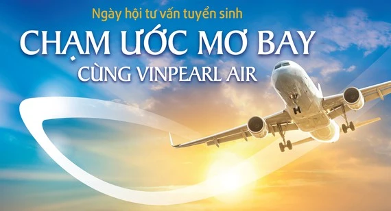 Vinpearl Air tổ chức Ngày hội tuyển sinh Khóa đào tạo phi công tại TPHCM