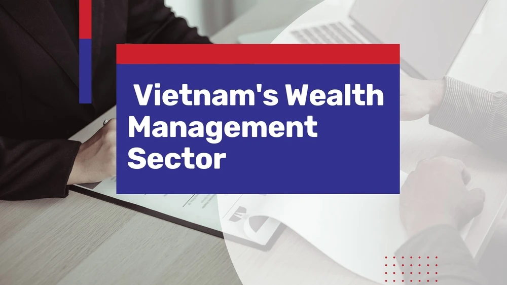 Wealth management in Vietnam: evolution and innovation