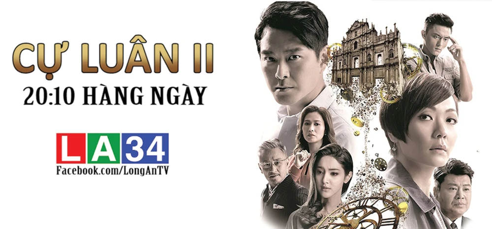 “Cự luân 2” - phim TVB giờ vàng trên kênh LA34 - Đài PT&TH Long An