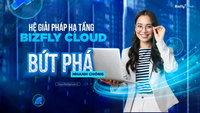 Hệ giải pháp hạ tầng Bizfly Cloud giúp doanh nghiệp Việt tăng tốc chuyển đổi số