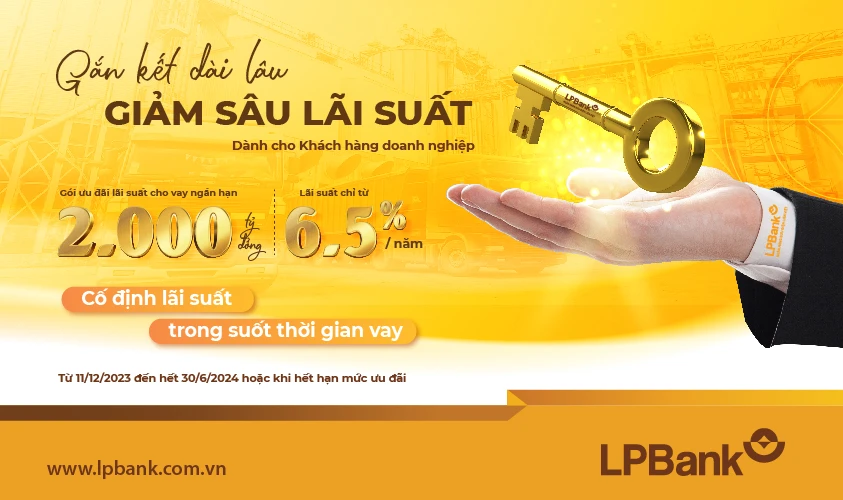 LPBank tung gói 2.000 tỷ đồng ưu đãi lãi suất 6,5%/năm cho khách hàng doanh nghiệp