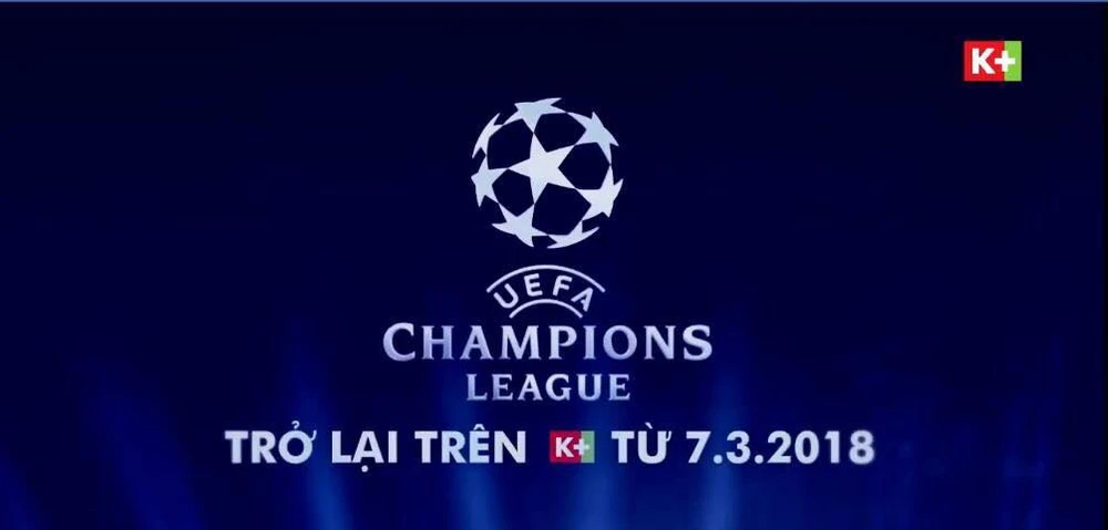 Champions League sẽ quay lại Việt Nam trên K+