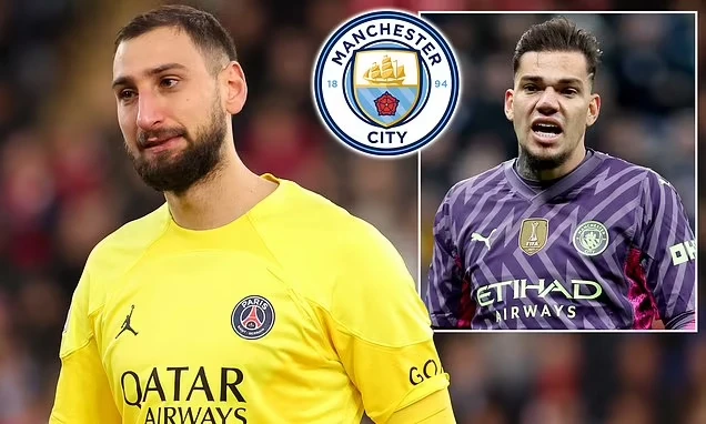 Liệu Manchester City có thực sự muốn thay thế Ederson bằng Gianluigi Donnarumma?