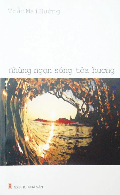 Những ngọn sóng tỏa hương (Tập thơ của Trần Mai Hường – NXB Hội Nhà văn 2012)