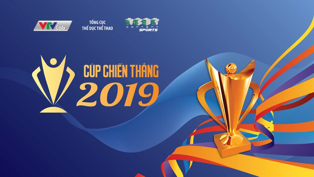 Giải thưởng Cup chiến thắng 2019 có 11 hạng mục