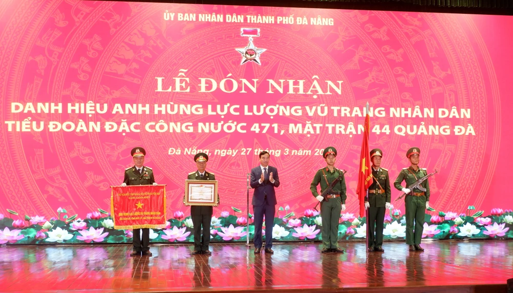 Tiểu đoàn Đặc công nước 471, Mặt trận 44 Quảng Đà đón nhận danh hiệu Anh hùng Lực lượng vũ trang nhân dân