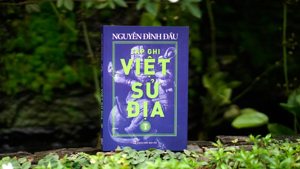 Ra mắt Tạp ghi Việt Sử Địa của nhà nghiên cứu Nguyễn Đình Đầu