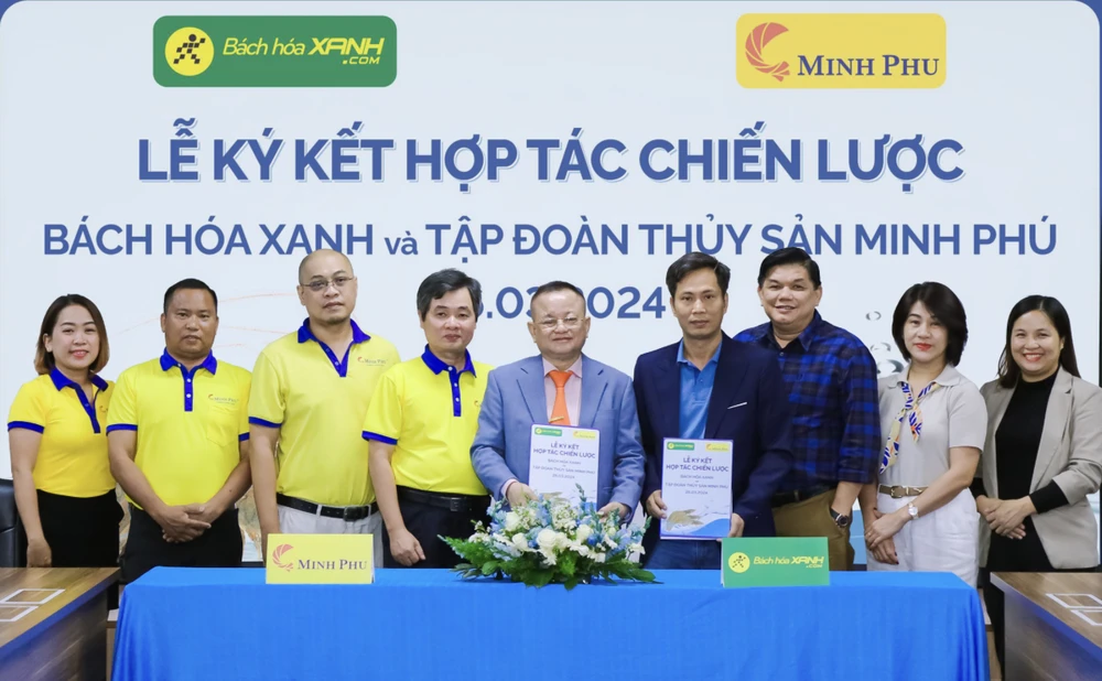 Bách hóa Xanh ký kết chiến lược với Tập đoàn thủy sản Minh Phú