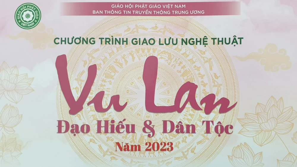 Giáo hội Phật giáo Việt Nam tổ chức chương trình giao lưu nghệ thuật mùa Vu Lan 2023