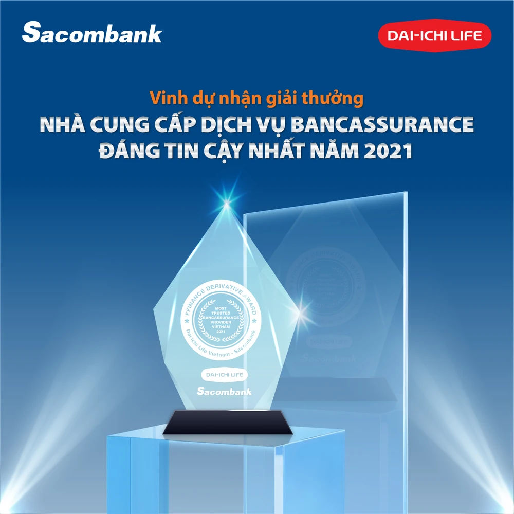 Sau 4 năm hợp tác, Dai-ichi Life VN và Sacombank luôn nỗ lực sáng tạo, đổi mới nhằm mang đến sự hài lòng cao nhất cho khách hàng