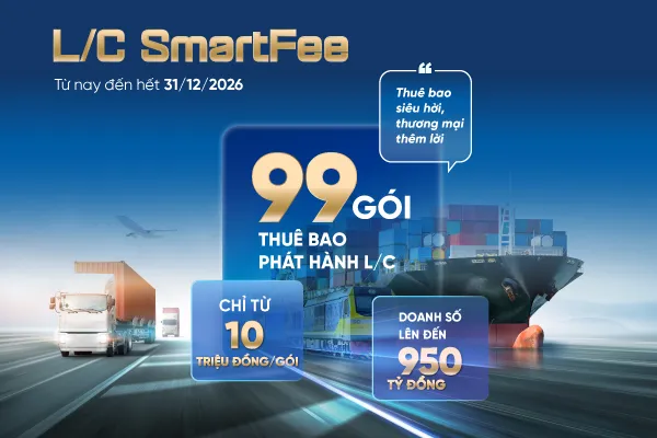 VietinBank ra mắt 99 gói thuê bao L/C ưu đãi dành cho doanh nghiệp xuất nhập khẩu